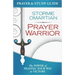 Prayer Warrior Prayer and Study Guide: The Power of Praying Your Way to Victory