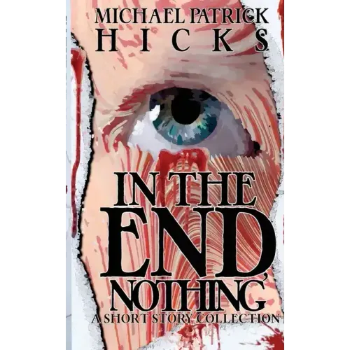 In the End, Nothing: A Short Story Collection