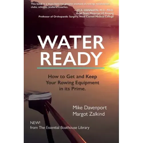 Water Ready, How to Get and Keep Your Rowing Equipment in its Prime