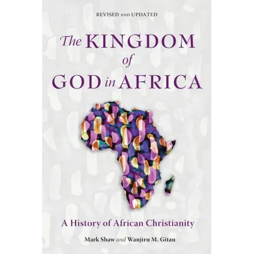 The Kingdom of God in Africa: A History of African Christianity