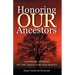 Honoring Our Ancestors: Inspiring Stories of the Quest for Our Roots