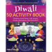 Diwali 50 Activity Book: Storytime, Dance-along, Craft, Recipes, Puzzles, Word games, Coloring & More!