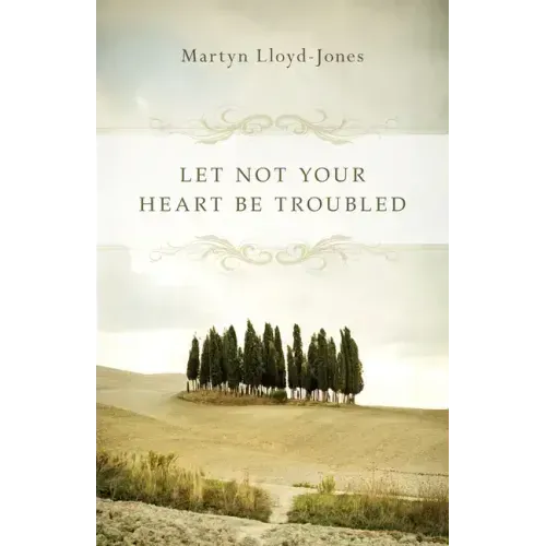 Let Not Your Heart Be Troubled