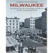 Milwaukee: The History of the Fur Trade Outpost that Became the Beer Capital of the World