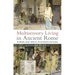 Multisensory Living in Ancient Rome: Power and Space in Roman Houses