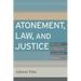 Atonement, Law, and Justice