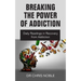 Breaking the Power of Addiction: Daily Readings in Recovery from Addiction