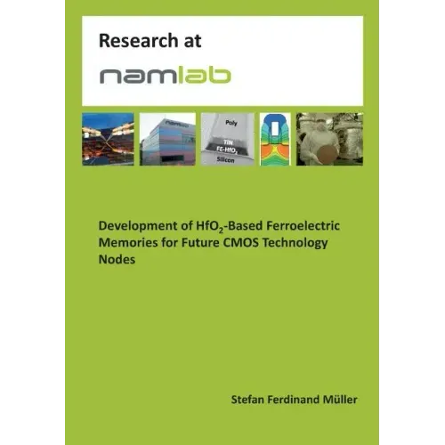Development of HfO2-Based Ferroelectric Memories for Future CMOS Technology Nodes