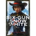 Six-Gun Snow White