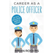 Career As a Police Officer: What They Do, How to Become One, and What the Future Holds!