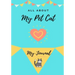 About My Pet Cat: My Pet Journal
