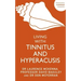Living with Tinnitus and Hyperacusis