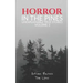 Horror in the Pines: Unexplainable True Stories, Volume 3