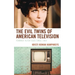 The Evil Twins of American Television: Feminist Alter Egos since 1960