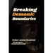 Breaking Demonic Boundaries: Spiritual warfare