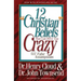 12 'Christian' Beliefs That Can Drive You Crazy: Relief from False Assumptions