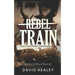 Rebel Train: A Civil War Novel