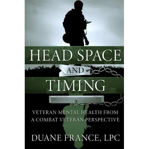 Head Space and Timing: Veteran Mental Health from a Combat Veteran Perspective