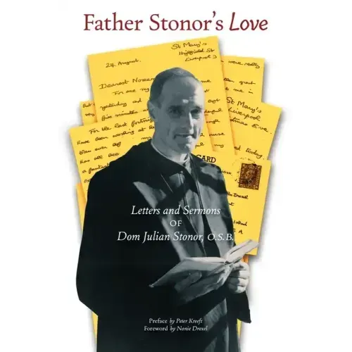 Father Stonor's Love: Letters and Sermons of Dom Julian Stonor, O.S.B.