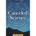 Canceled Science: What Some Atheists Don't Want You to See