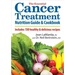 The Essential Cancer Treatment Nutrition Guide and Cookbook: Includes 150 Healthy and Delicious Recipes