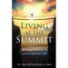 Living at the Summit: A Unique Journey to an Exceptional Life