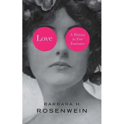 Love: A History in Five Fantasies