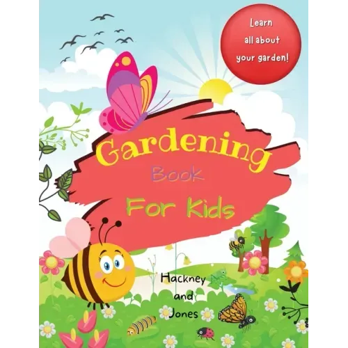 Gardening Book For Kids: A 40-page activity book for little gardeners, filled with facts and information about growing your own fruits and vegetables.