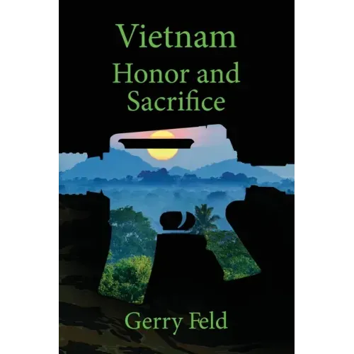 Vietnam; Honor and Sacrifice