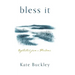 Bless It: Reflections from a Pandemic