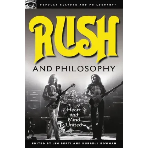 Rush and Philosophy: Heart and Mind United