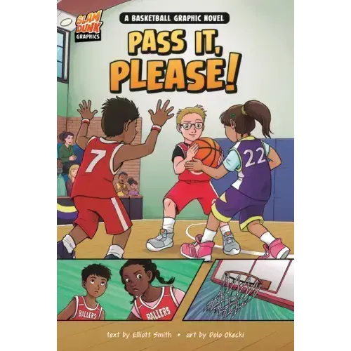 Pass It, Please!: A Basketball Graphic Novel