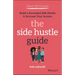 Clever Girl Finance: The Side Hustle Guide: Build a Successful Side Hustle and Increase Your Income