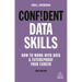 Confident Data Skills: How to Work with Data and Futureproof Your Career