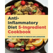Anti-Inflammatory Diet 5-Ingredient Cookbook: Fast, Easy Recipes to Reduce Inflammation