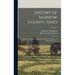 History of Morrow County, Ohio: A Narrative Account of Its Historical Progress, Its People, and Its Principal Interests; Volume 2