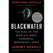 Blackwater: The Rise of the World's Most Powerful Mercenary Army