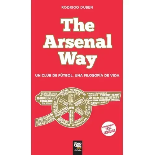 The Arsenal Way: Un club de fútbol una filosofía de vida