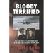 Bloody Terrified: The true story of a Pathfinder Crew in the RAF's 608 Squadron during WWII