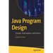 Java Program Design: Principles, Polymorphism, and Patterns