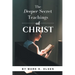 The Deeper Secret Teachings of Christ