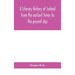 A literary history of Ireland from the earliest times to the present day