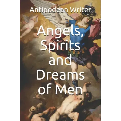 Angels, Spirits and Dreams of Men