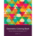 Geometric Coloring Book: Stress Relieving Designs Vol 1