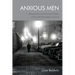 Anxious Men: Masculinity in American Fiction of the Mid-Twentieth Century