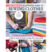 Ultimate Illustrated Guide to Sewing Clothes: A Complete Course on Making Clothing for Fit and Fashion