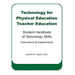 Technology for Physical Education Teacher Education: Student Handbook of Technology Skills Instruction & Assessment
