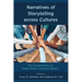 Narratives of Storytelling across Cultures: The Complexities of Intercultural Communication