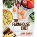 The Farmhouse Chef: Recipes and Stories from My Carolina Farm
