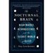 The Nocturnal Brain: Nightmares, Neuroscience, and the Secret World of Sleep